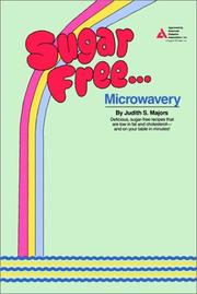 Cover of: Sugar free-- microwavery by Judith Soley Majors