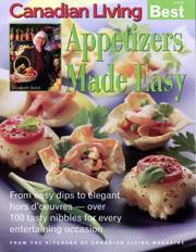 Cover of: Canadian Living Best Appetizers Made Easy; From Easy Dips to Elegant Hor D'oeuvres - Over 100 Tasty Nibbles for Every Entertaining Occassion