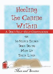 Cover of: Heeling the canine within: a dog's self-help companion