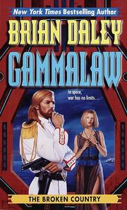 Cover of: The Broken Country: Book 3 of Gamma Law (Gammalaw/Brian Daley, Bk 3)