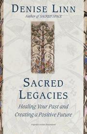 Cover of: Sacred legacies: healing your past and creating a positive future