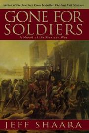 Cover of: GONE FOR SOLDIERS: A NOVEL OF THE MEXICAN WAR