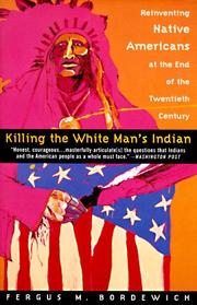 Cover of: Killing the White Man's Indian: Reinventing Native Americans at the End of the Twentieth Century