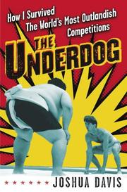 Cover of: The underdog: how I survived the world's most outlandish competitions