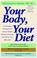 Cover of: Your Body, Your Diet