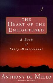 Cover of: Heart of the Enlightened by Anthony De Mello, Anthony De Mello