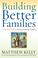 Cover of: Building Better Families