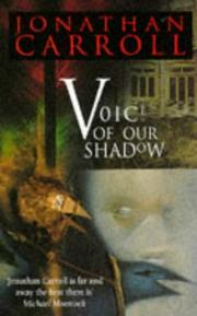 Cover of: Voice of Our Shadow by Jonathan Carroll, Jonathan Carroll