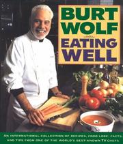 Cover of: Eating well: an international collection of recipes, food lore, facts, and tips from one of the world's best-known TV chefs