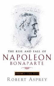 Cover of: The Rise and Fall of Napoleon by Robert B. (Robert Brown) Asprey