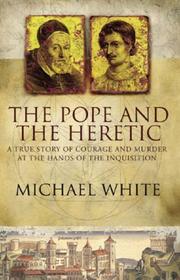 Cover of: The Pope and the Heretic by Michael White
