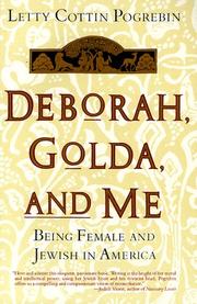 Deborah, Golda, and me by Letty Cottin Pogrebin