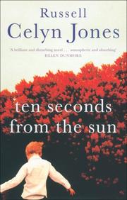 Ten Seconds from the Sun by Russell Celyn Jones