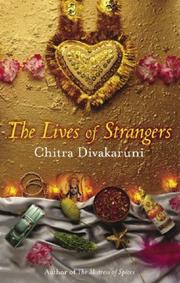 Lives Of Strangers by Chitra Banerjee Divakaruni