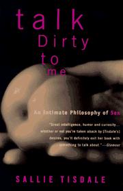 Cover of: Talk Dirty to Me: An Intimate Philosophy of Sex
