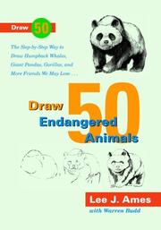 Cover of: Draw 50 endangered animals: The Step-by-Step Way to Draw Humpback Whales, Giant Pandas, Gorillas, and More  Friends We May Lose... (Draw 50)