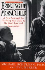 Cover of: Bringing up a moral child by Michael Schulman, Michael Schulman