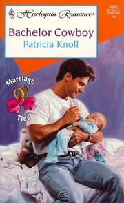 Cover of: Bachelor Cowboy (Marriage Ties) by Patricia Knoll