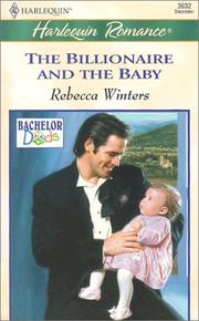 Cover of: The Billionaire and the Baby (Bachelor Dads, Book 1) (Harlequin Romance, No 3632) | Rebecca Winters