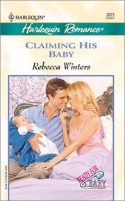 Cover of: CLAIMING HIS BABY by Rebecca Winters