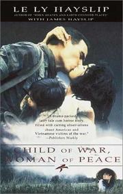 Cover of: Child of war, woman of peace by Le Ly Hayslip