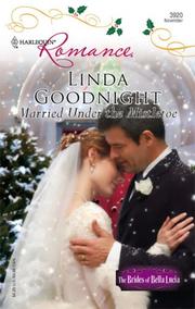 Cover of: Married Under The Mistletoe by Linda Goodnight