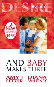 Cover of: And Baby Makes Three by Amy J. Fetzer, Amy J. Fetzer, Diana Whitney