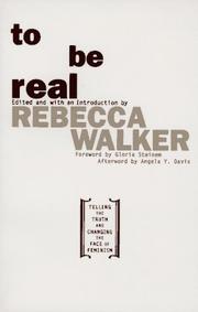 To Be Real by Rebecca Walker, Rebecca Walker