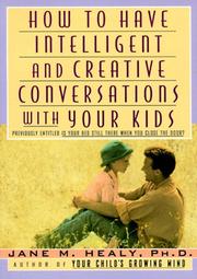 Cover of: How to have intelligent and creative conversations with your kids by Jane M. Healy