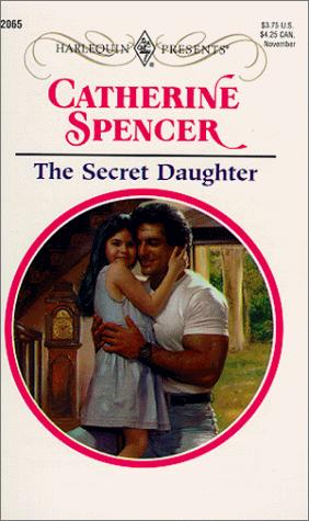 Secret Daughter by Catherine Spencer