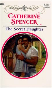 Cover of: Secret Daughter by Catherine Spencer