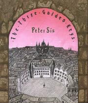 Cover of: The three golden keys by Peter Sís
