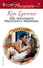 Cover of: The Spaniard's Pregnancy Proposal (Harlequin Presents) by Kim Lawrence