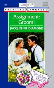 Cover of: Assignment: Groom  (The Wedding Party) (Harlequin American Romance, 791)