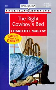 Cover of: Right Cowboy'S Bed (Caught With A Cowboy) by Charlotte Maclay
