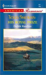 Cover of: His Royal Prize (Texas Sheikhs) by Debbi Rawlins
