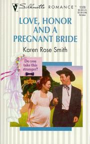Cover of: Love, Honor And A Pregnant Bride by Karen Rose Smith