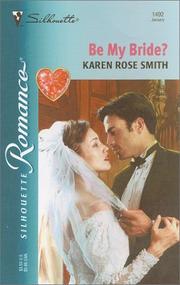 Cover of: Be My Bride ? (Valentine Theme) by Karen Rose Smith