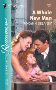 Cover of: A whole new man by Roxann Delaney