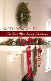 Cover of: The Dad Who Saved Christmas by Karen Rose Smith, Karen Rose Smith