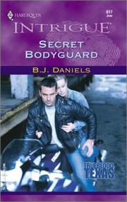 Cover of: Secret Bodyguard (Trueblood, Texas #2) (Harlequin Intrigue Series #617) by B. J. Daniels