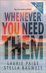 Cover of: Whenever You Need Them (2 novels in 1) by Laurie Paige, Stella Bagwell