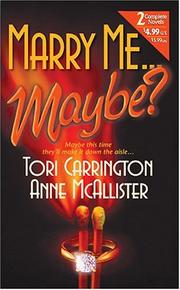 Cover of: Marry me-- maybe? by Tori Carrington, Anne McAllister.
