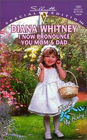 Cover of: I Now Pronounce You Mom & Dad (That'S My Baby For Children 25th Book) (Silhouette Special Edition) by Diana Whitney