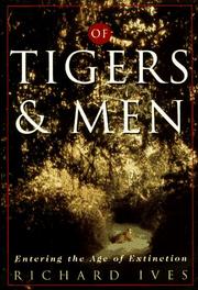 Cover of: Of tigers and men: entering the age of extinction