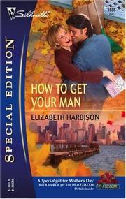 Cover of: How to get your man | Elizabeth Harbison