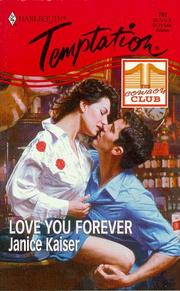 Cover of: Love You Forever (The Cowboy Club) (Harlequin Temptation , No 702) by Kaiser