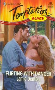Cover of: Flirting with Danger: Blaze, Harlequin Temptation - 708
