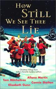 Cover of: How Still We See Thee Lie by Allana Martin, Tom Mitcheltree, Connie Shelton