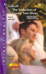 Cover of: The Seduction of Goody Two-Shoes (Into the Heartland) | Kathleen Creighton